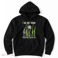 I Do Not Think Therefore I Do Not Am Funny Saying Hoodie thumb 0
