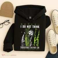 I Do Not Think Therefore I Do Not Am Funny Saying Hoodie thumb 4