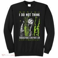 I Do Not Think Therefore I Do Not Am Funny Saying Sweatshirt thumb 0