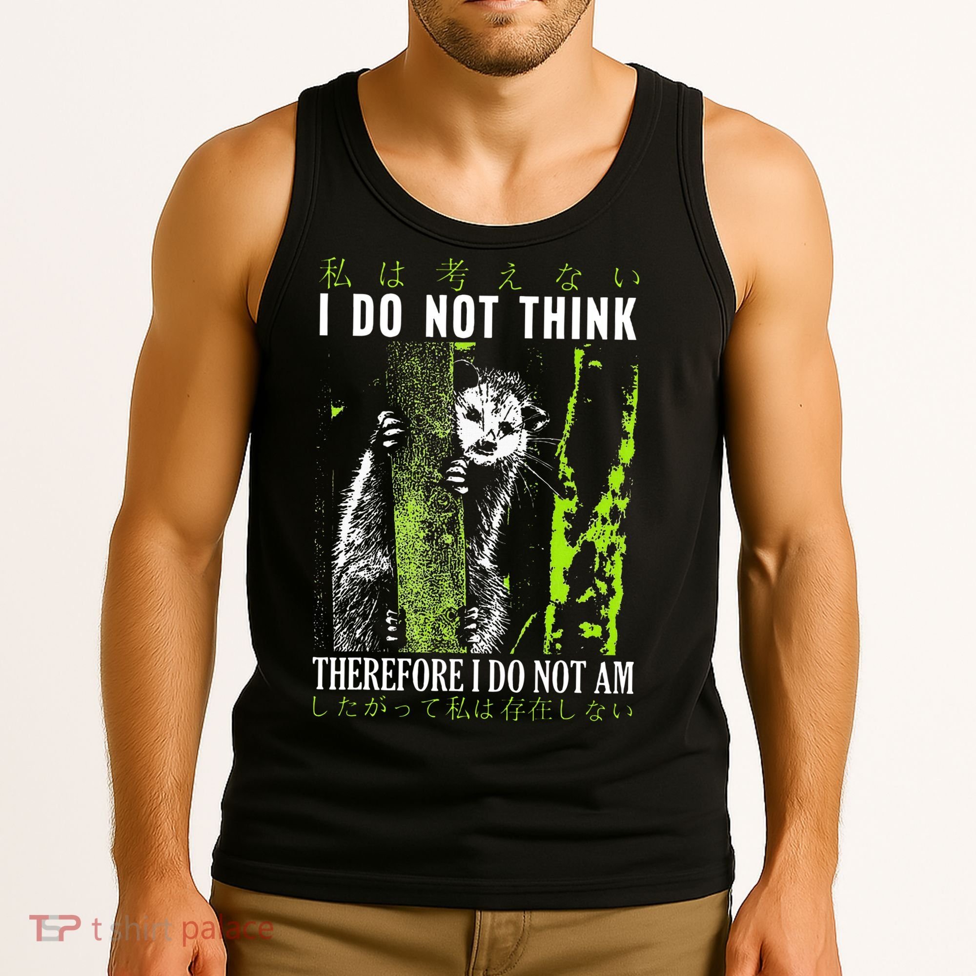 I Do Not Think Therefore I Do Not Am Funny Saying Tank Top