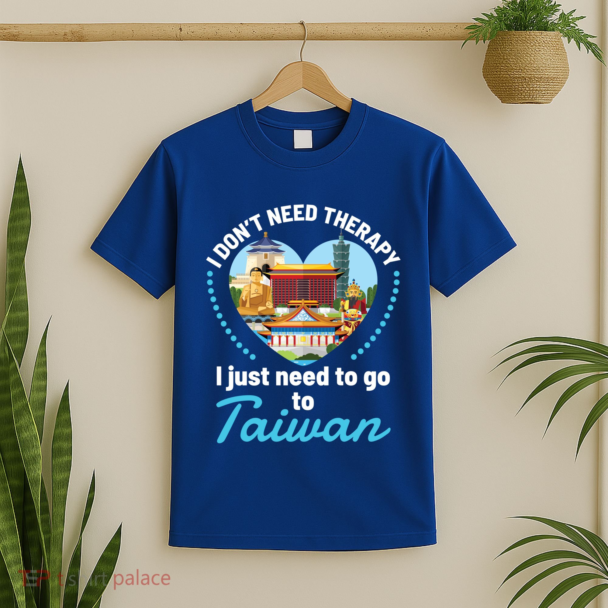 I Don't Need Therapy I Just Need To Go To Taiwan Taipei Gift T-Shirt