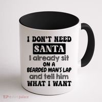 I DonT Need Santa I Already Sit On A Bearded ManS Lap Coffee Mug thumb 1