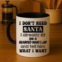 I DonT Need Santa I Already Sit On A Bearded ManS Lap Coffee Mug thumb 4