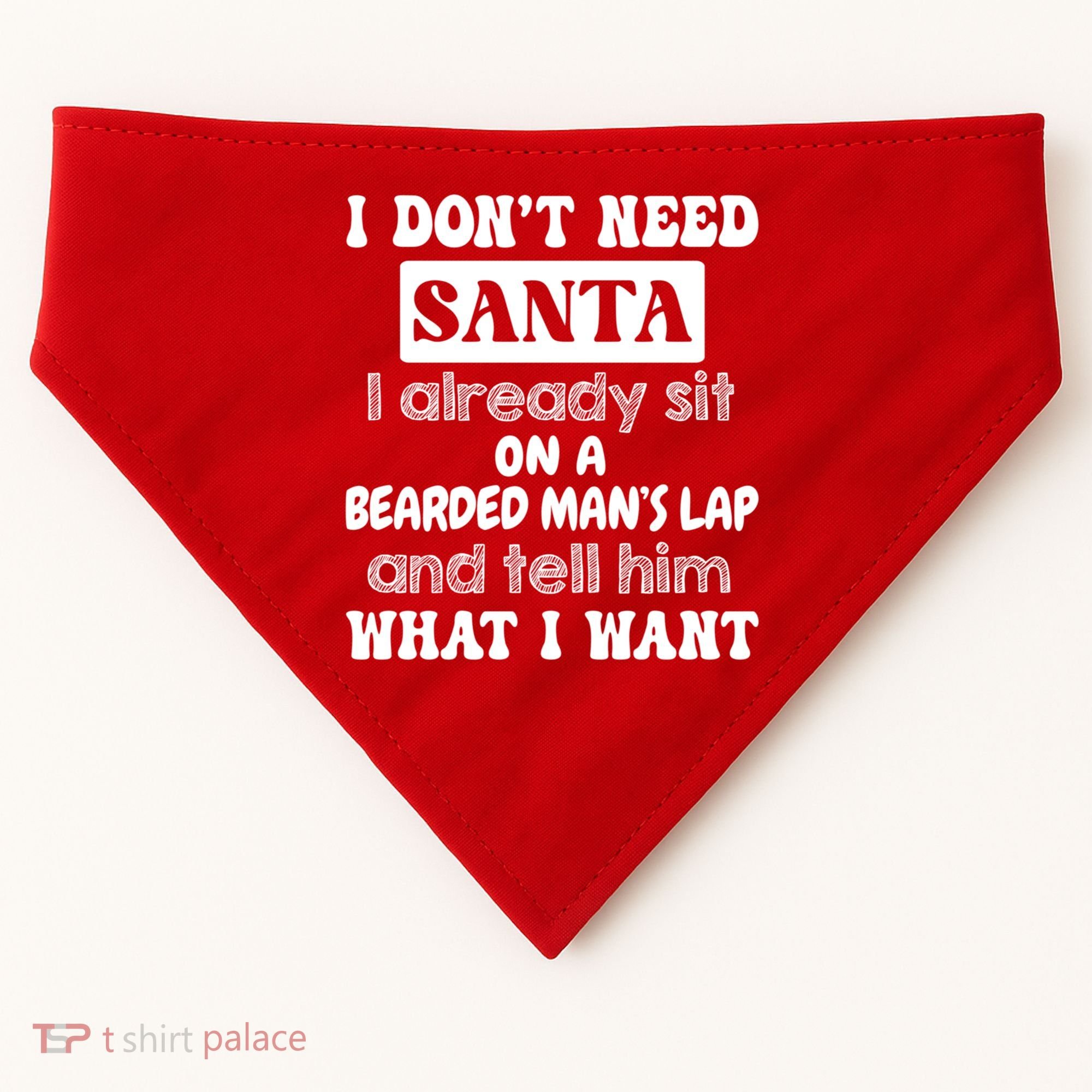 I DonT Need Santa I Already Sit On A Bearded ManS Lap USA-Made Doggie Bandana