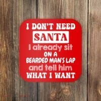 I DonT Need Santa I Already Sit On A Bearded ManS Lap Coaster thumb 0