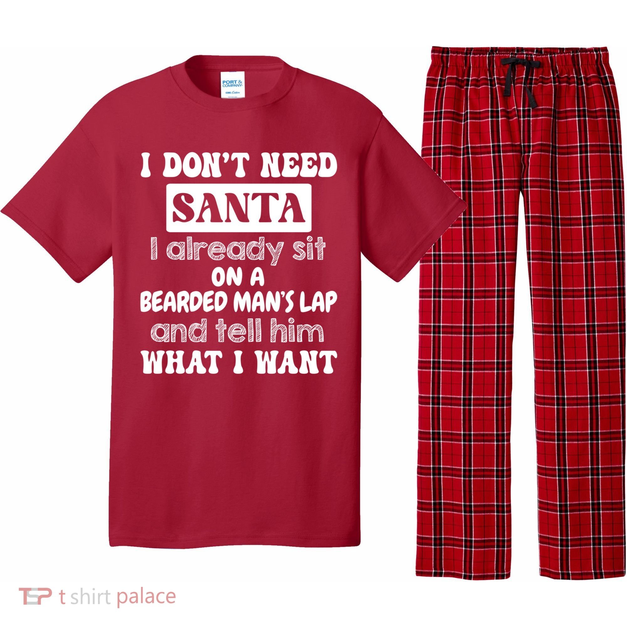 I DonT Need Santa I Already Sit On A Bearded ManS Lap Pajama Set