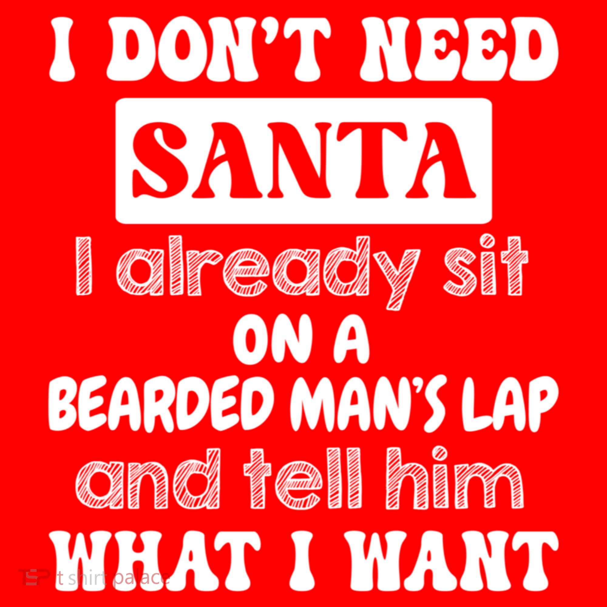 I DonT Need Santa I Already Sit On A Bearded ManS Lap Mousepad