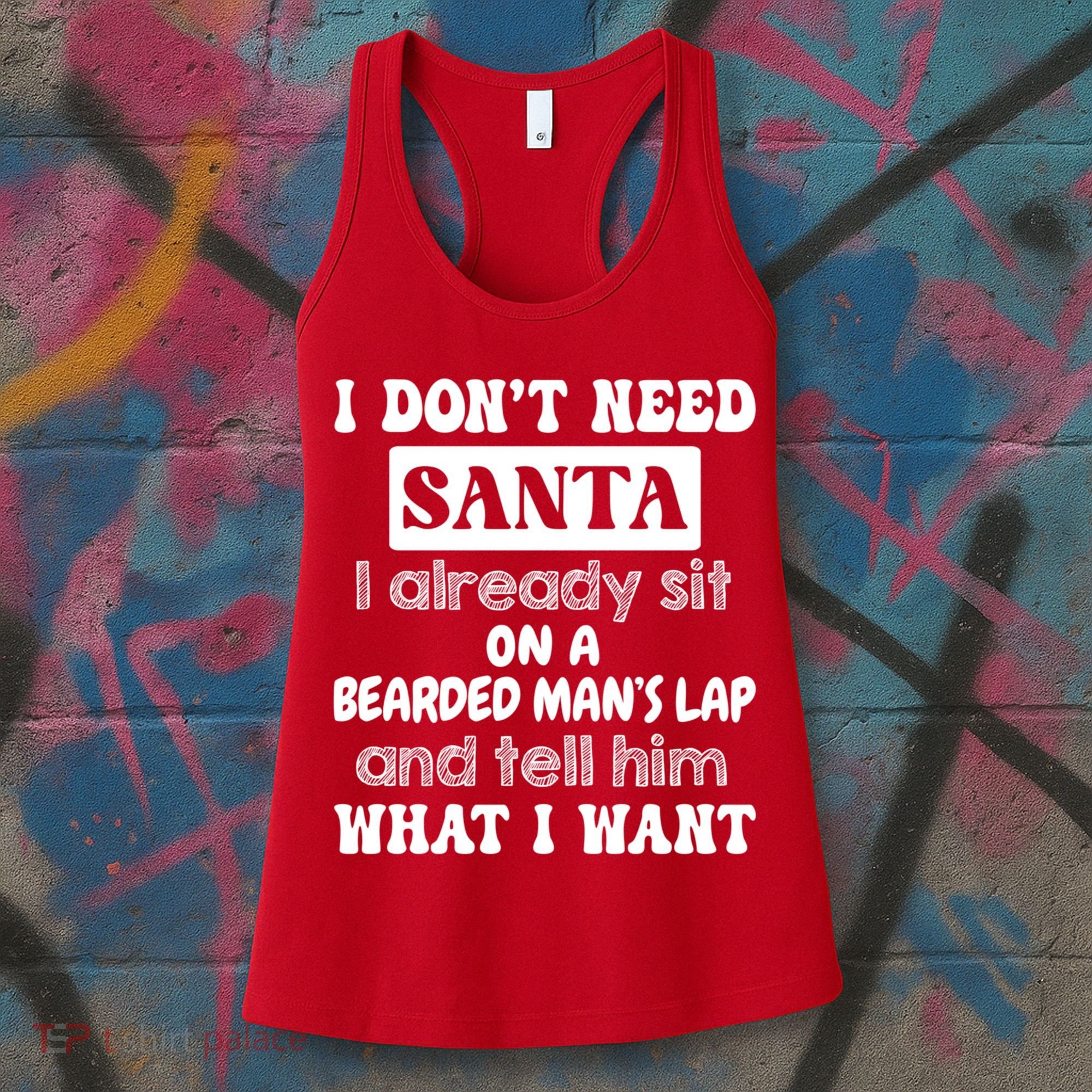 I DonT Need Santa I Already Sit On A Bearded ManS Lap Women's Tank Top