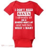 I DonT Need Santa I Already Sit On A Bearded ManS Lap Baby Bodysuit thumb 0
