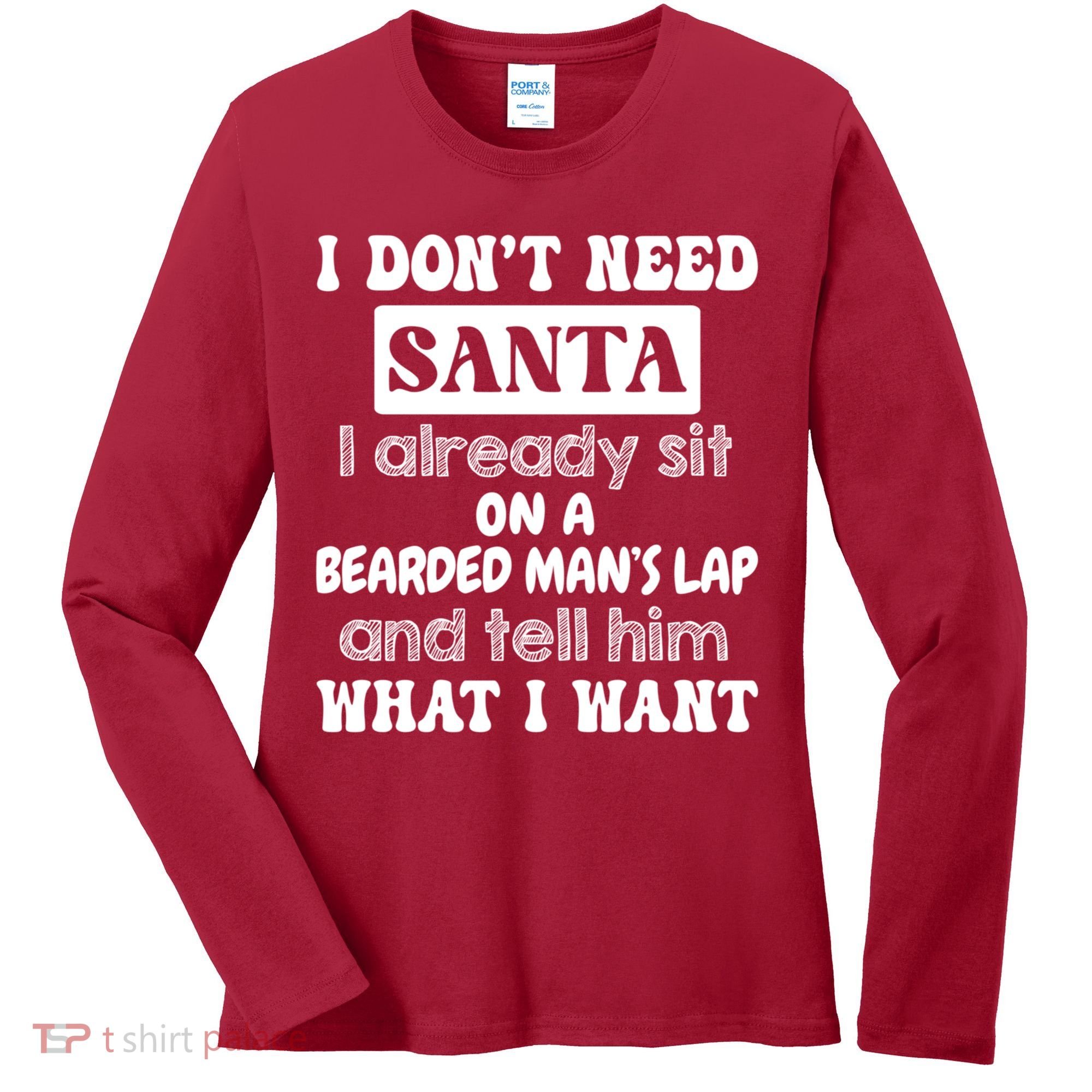 I DonT Need Santa I Already Sit On A Bearded ManS Lap Women's Long Sleeve Shirt