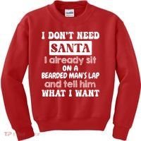 I DonT Need Santa I Already Sit On A Bearded ManS Lap Kids Sweatshirt thumb 0