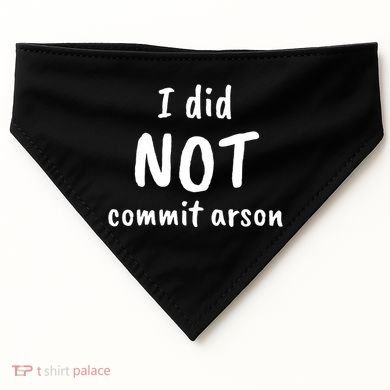 I Did Not Commit Arson Quote USA-Made Doggie Bandana