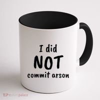 I Did Not Commit Arson Quote Coffee Mug thumb 1
