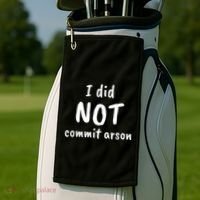 I Did Not Commit Arson Quote Golf Towel thumb 2