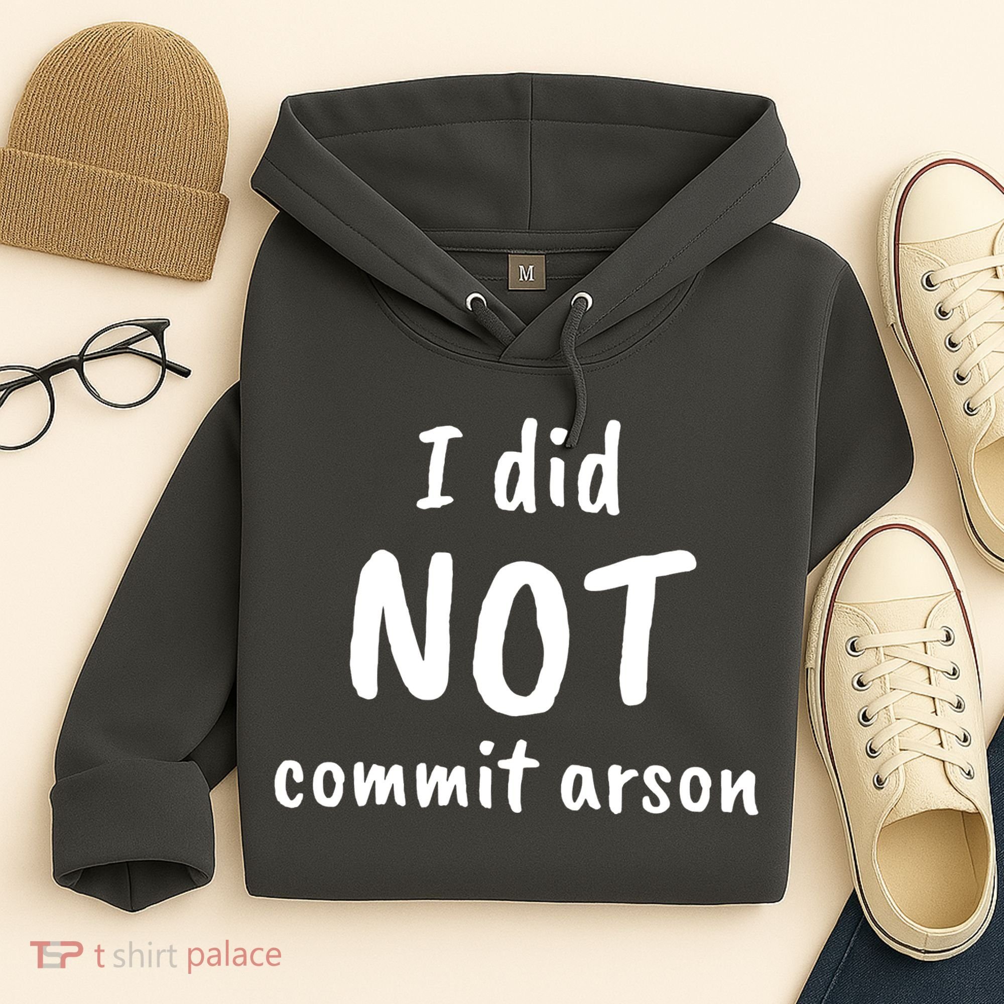 I Did Not Commit Arson Quote Hoodie