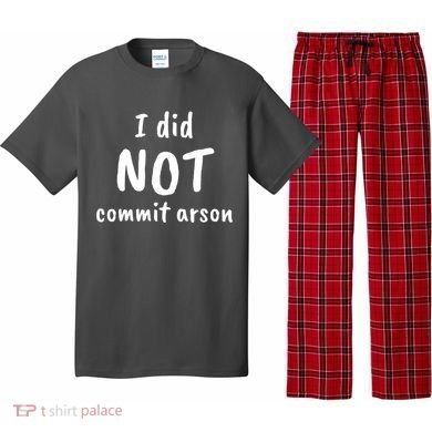 I Did Not Commit Arson Quote Pajama Set