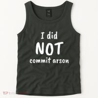 I Did Not Commit Arson Quote Tank Top thumb 2