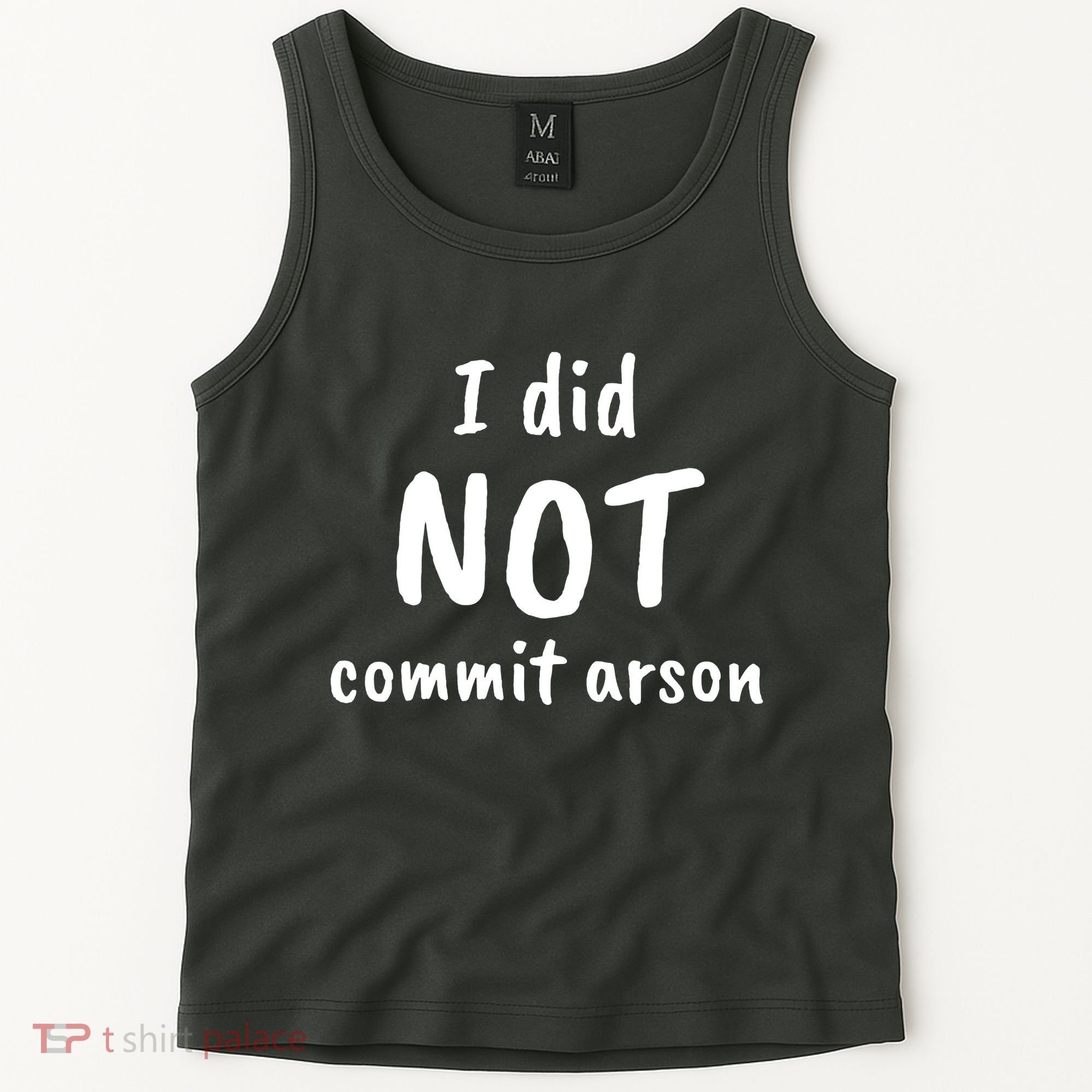 I Did Not Commit Arson Quote Tank Top