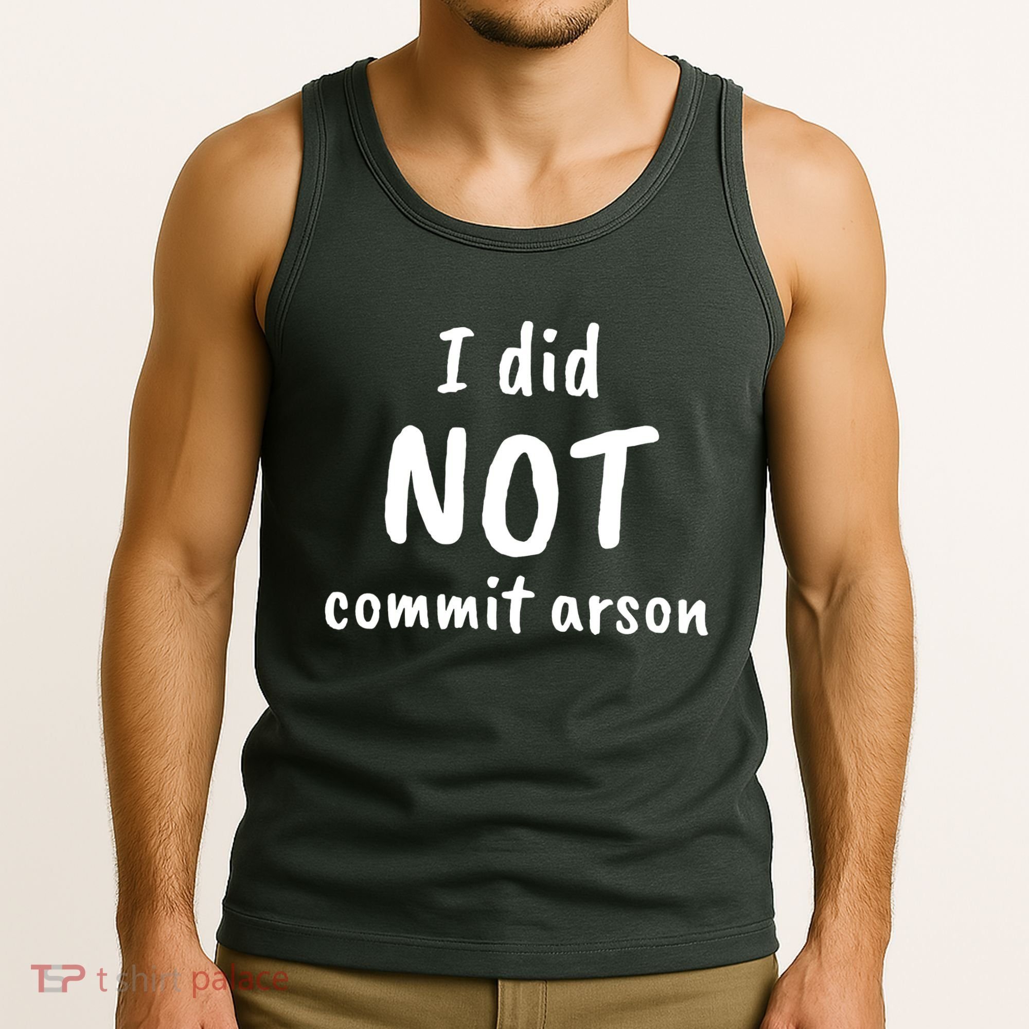 I Did Not Commit Arson Quote Tank Top