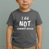 I Did Not Commit Arson Quote Toddler T-Shirt thumb 2