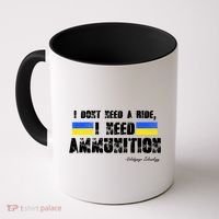 I Dont Need A Ride, I Need Ammunition Volodymyr Zelenskyy Stand With Ukraine Coffee Mug thumb 0