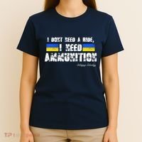 I Dont Need A Ride, I Need Ammunition Volodymyr Zelenskyy Stand With Ukraine T-Shirt thumb 4