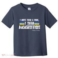 I Dont Need A Ride, I Need Ammunition Volodymyr Zelenskyy Stand With Ukraine Toddler T-Shirt thumb 0