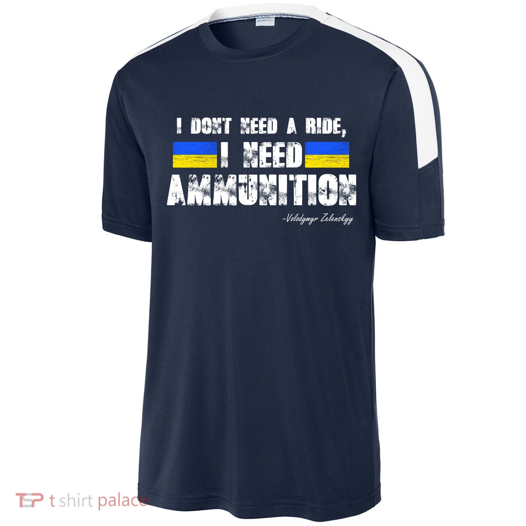 I Dont Need A Ride, I Need Ammunition Volodymyr Zelenskyy Stand With Ukraine Sport-Tek Competitor United Soccer Jersey