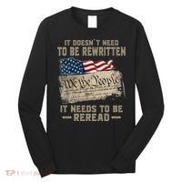 It Doesnt Need To Be Rewritten It Needs To Be Reread Long Sleeve Shirt thumb 0