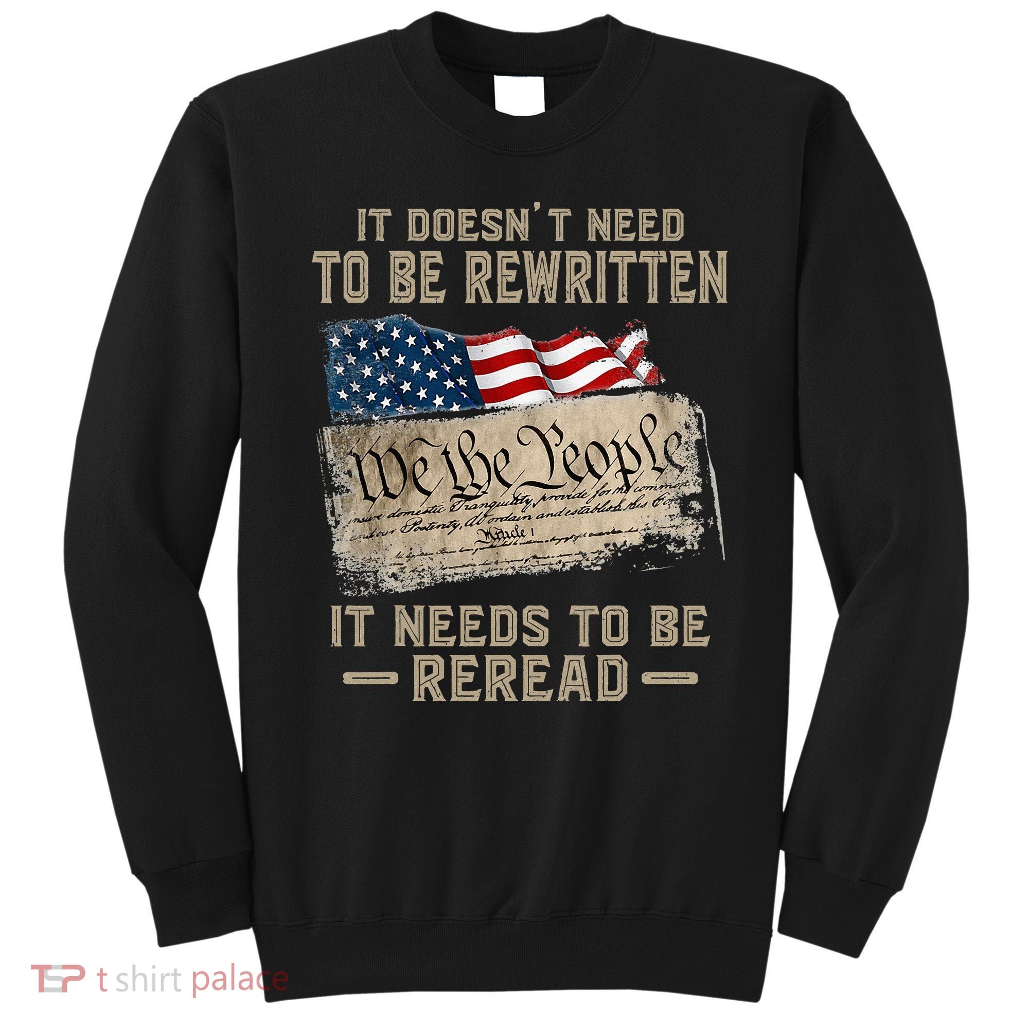 It Doesnt Need To Be Rewritten It Needs To Be Reread Sweatshirt