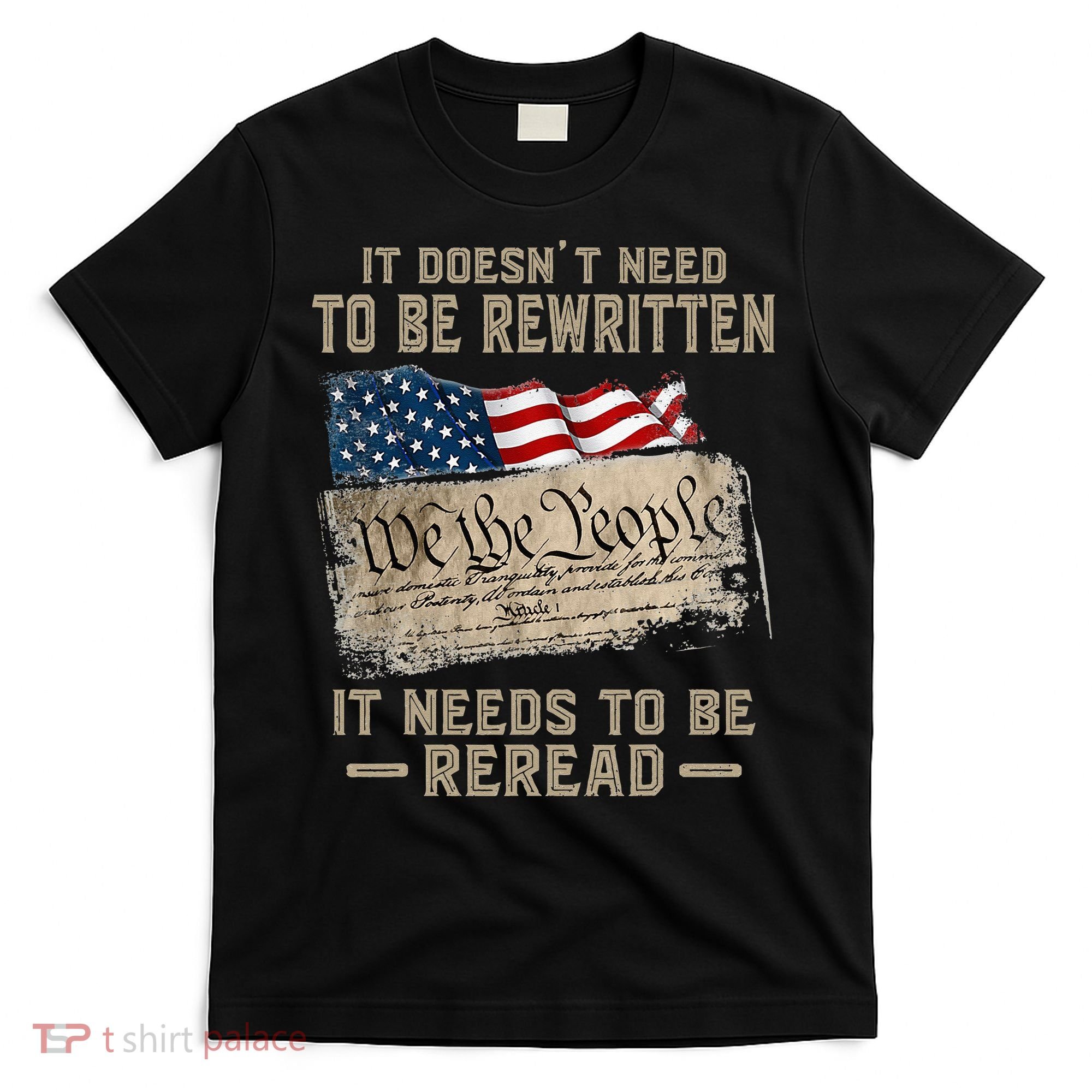 It Doesnt Need To Be Rewritten It Needs To Be Reread T-Shirt