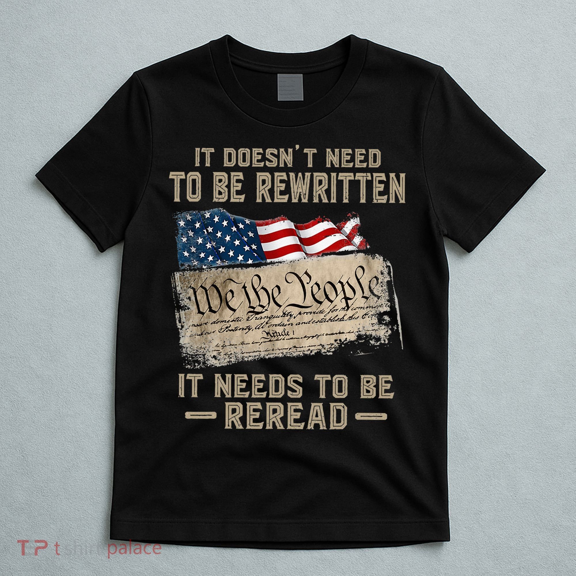 It Doesnt Need To Be Rewritten It Needs To Be Reread T-Shirt