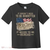It Doesnt Need To Be Rewritten It Needs To Be Reread Toddler T-Shirt thumb 0