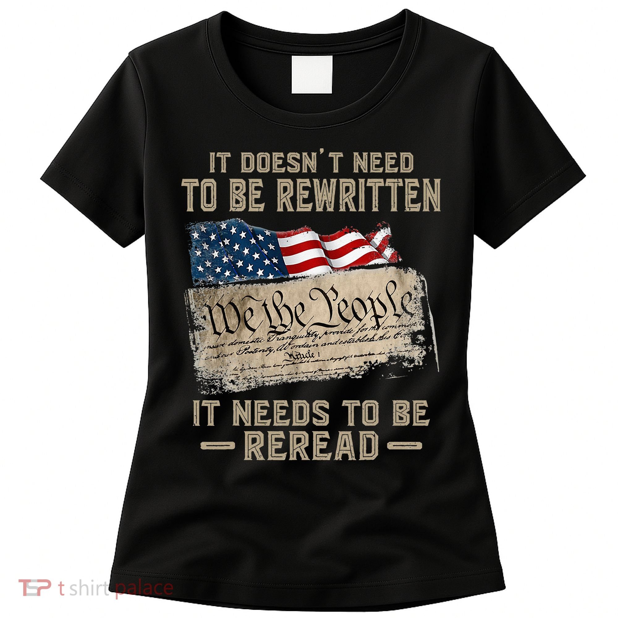 It Doesnt Need To Be Rewritten It Needs To Be Reread Women's T-Shirt