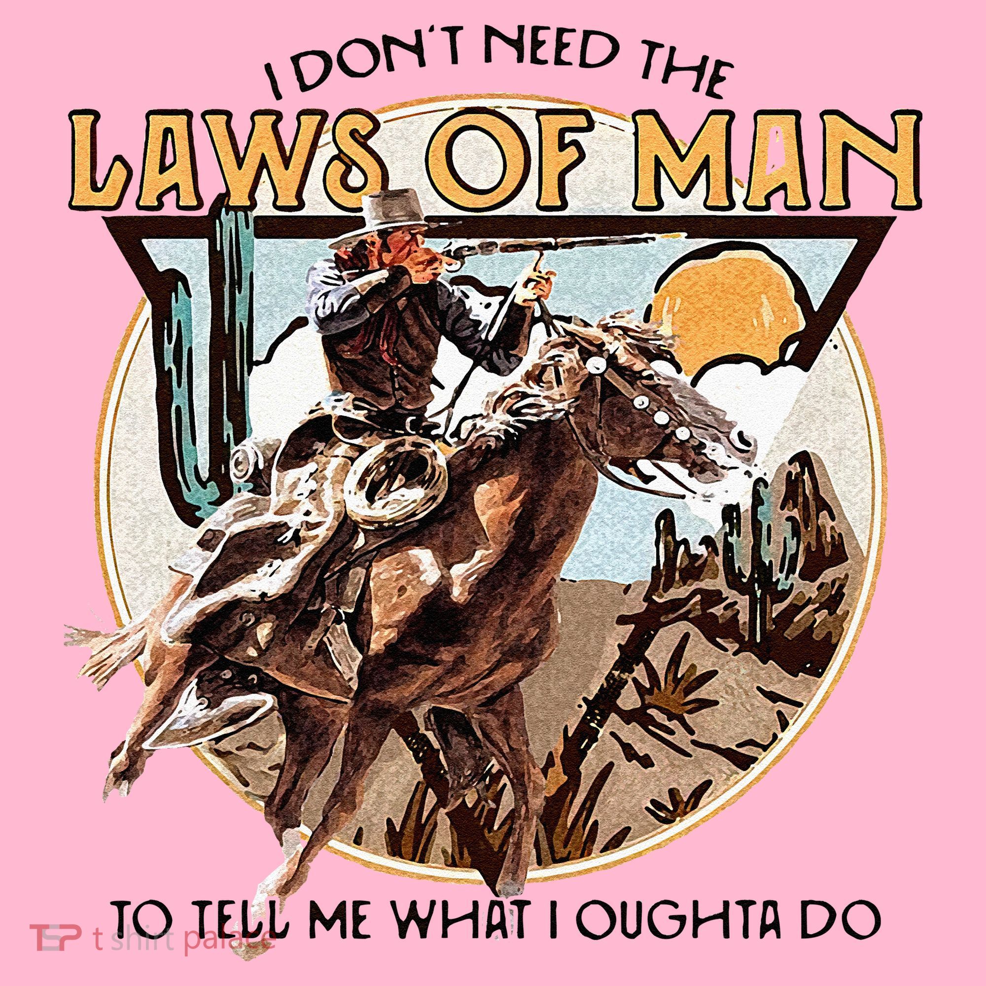 I Dont Need The Laws Of Man Western Costume Coaster