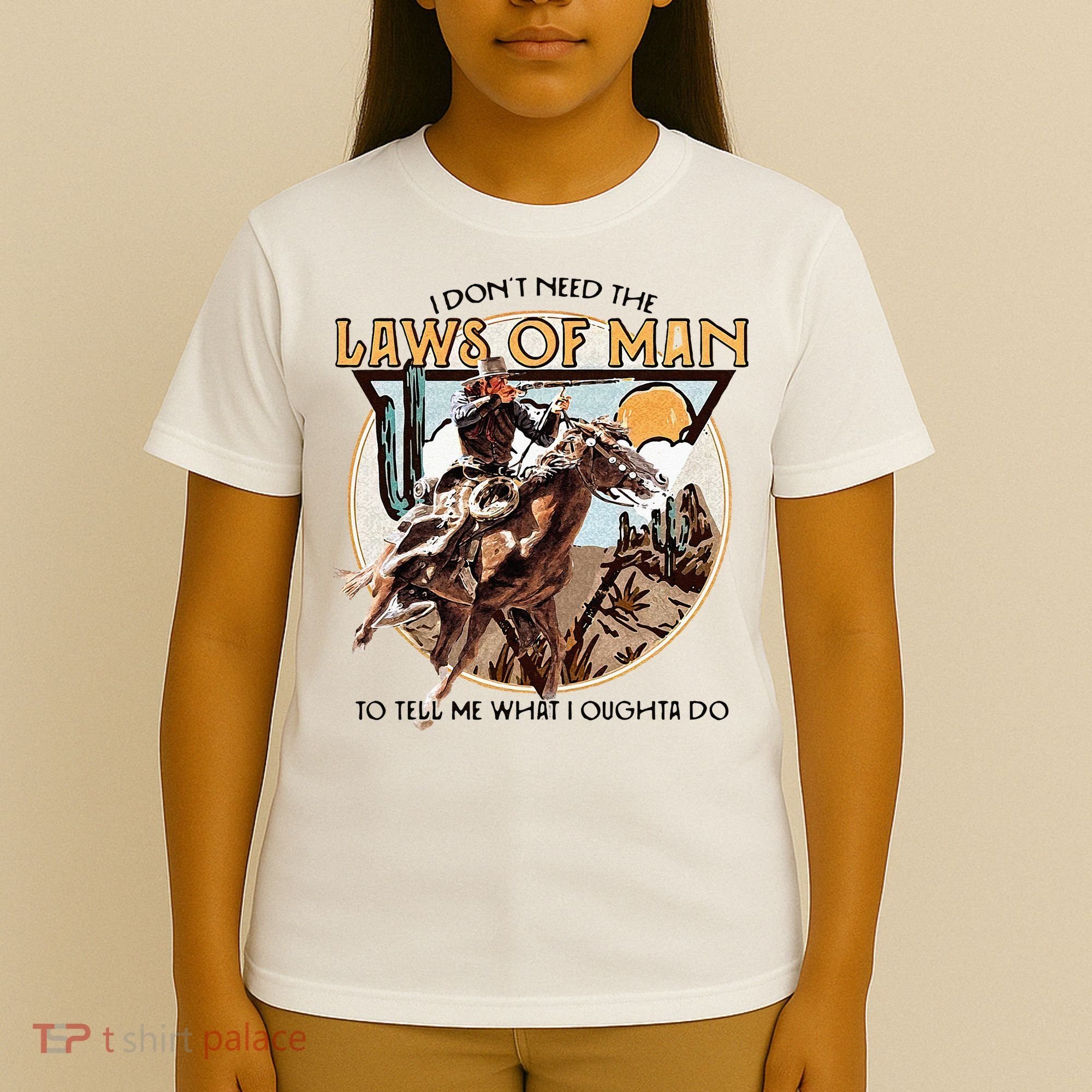 I Dont Need The Laws Of Man Western Costume T-Shirt