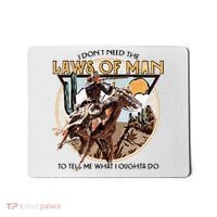 I Dont Need The Laws Of Man Western Costume Mousepad thumb 0