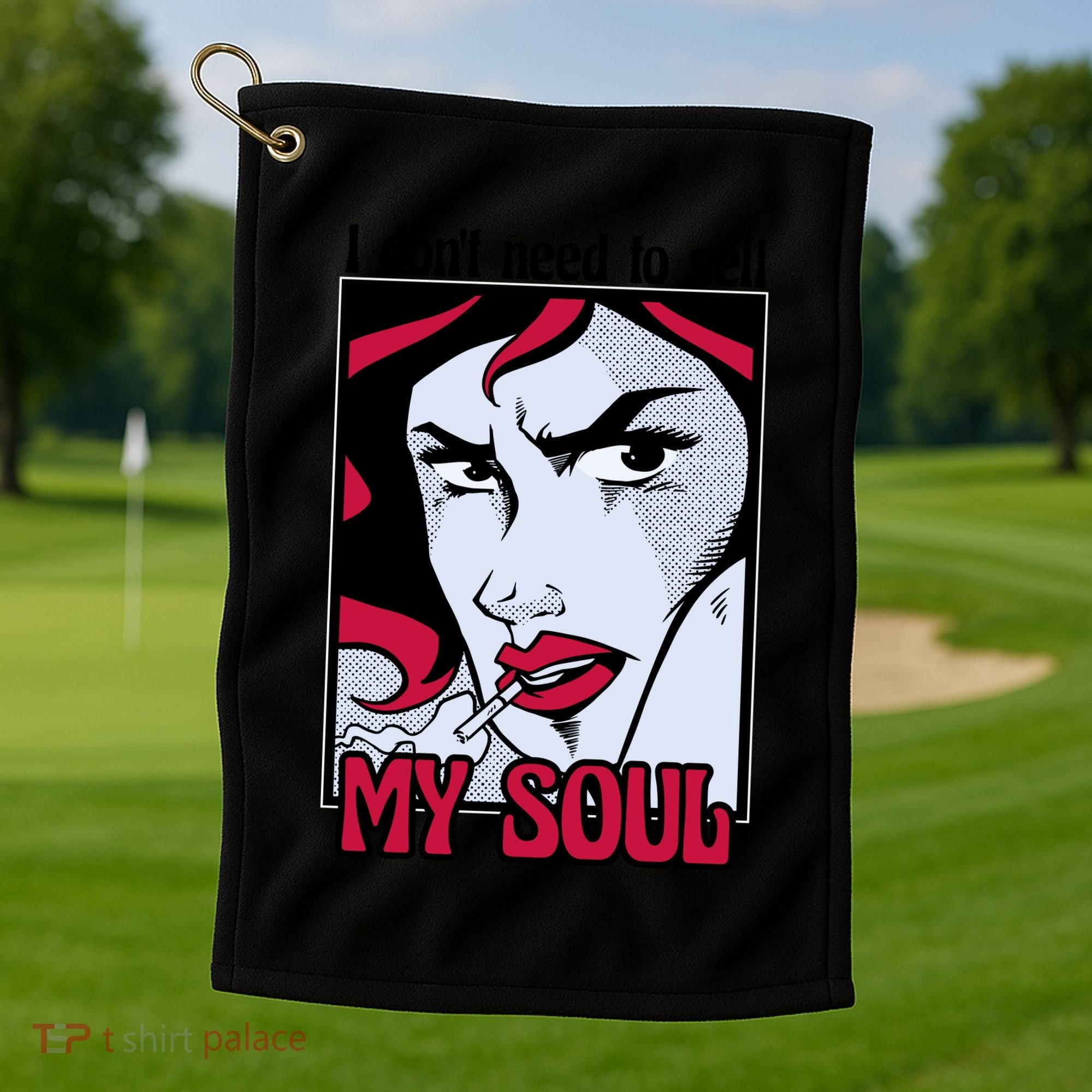 I Don't Need To Sell My Soul Comic Golf Towel