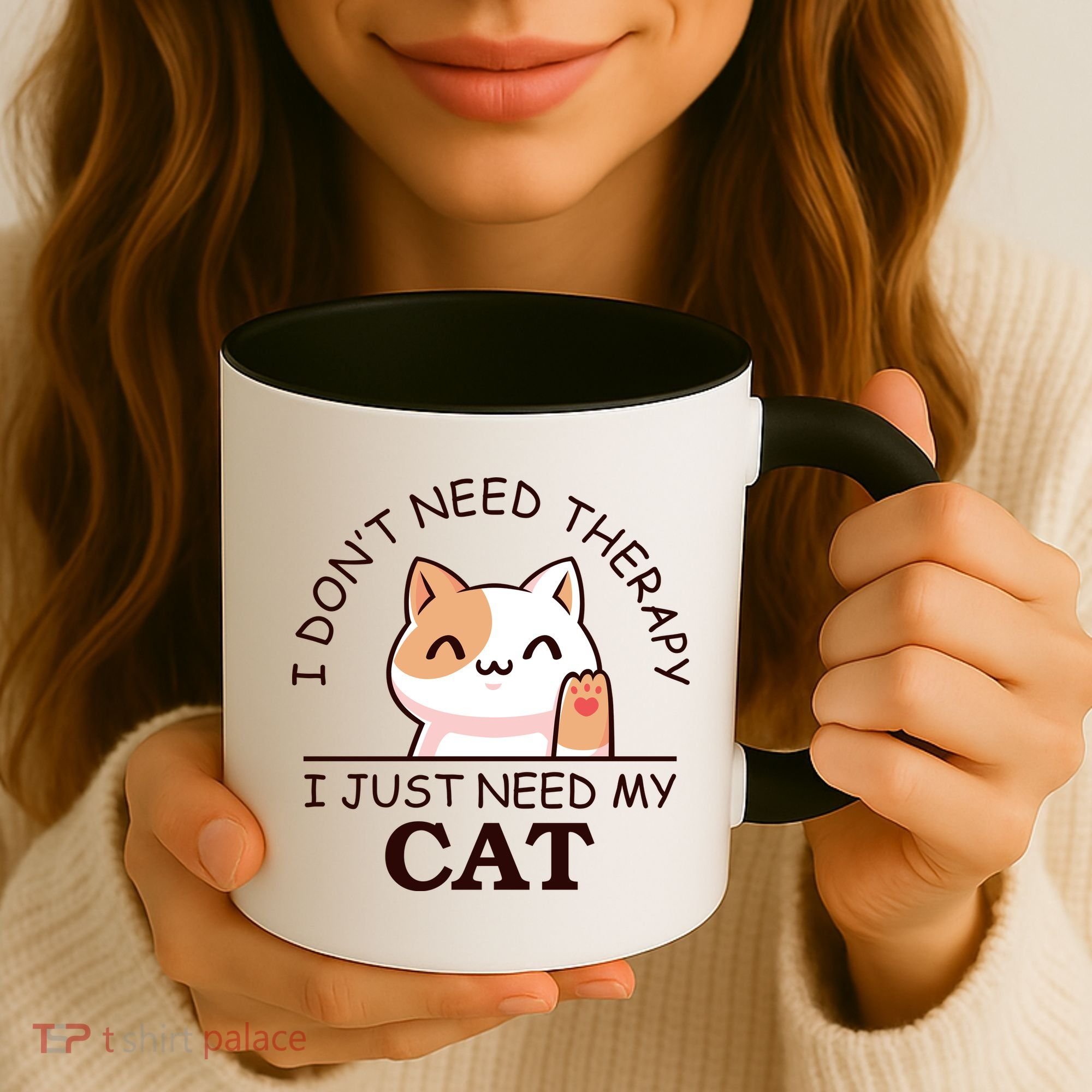 I Don't Need Therapy I Just Need My Cat Cute Coffee Mug