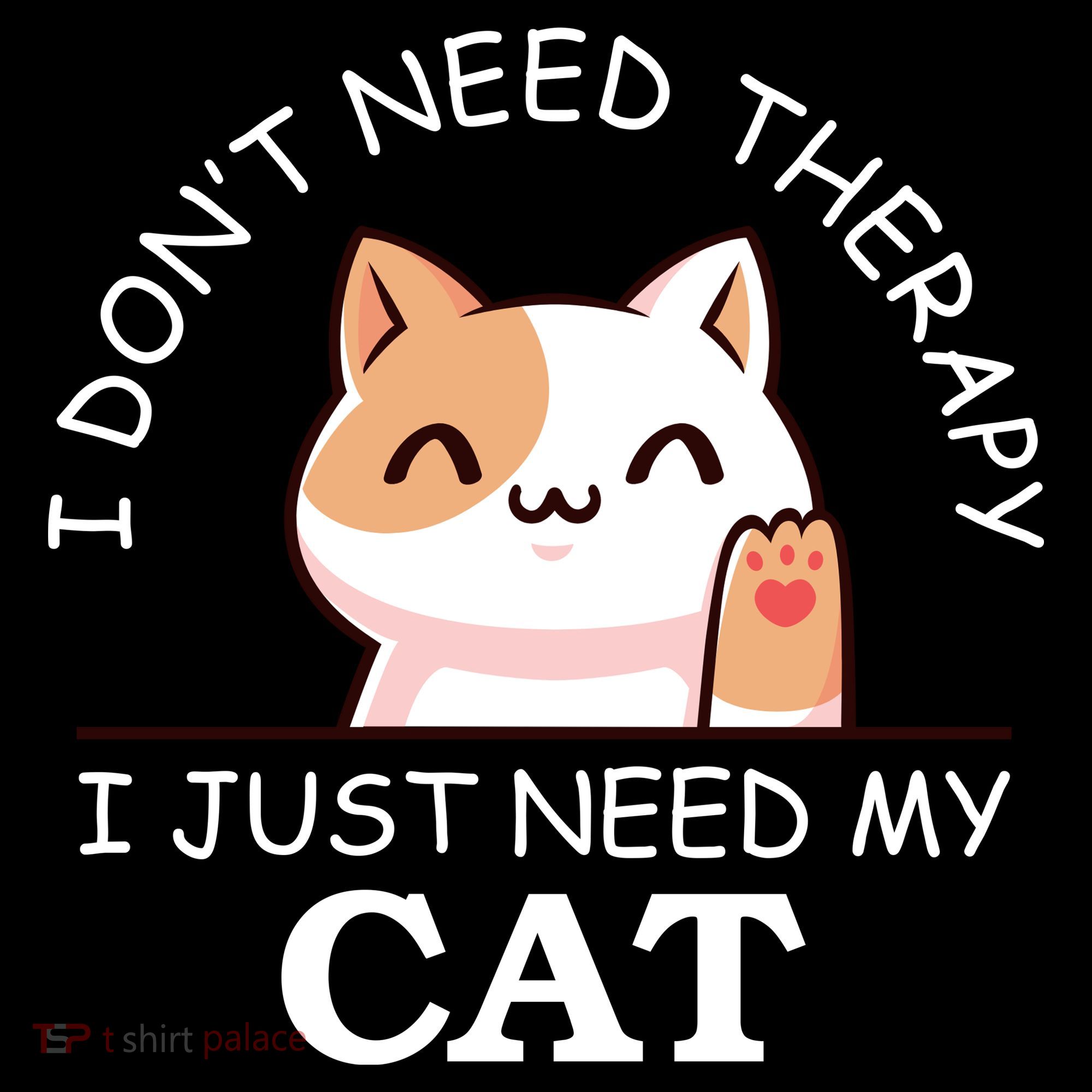 I Don't Need Therapy I Just Need My Cat Cute Women's Hoodie