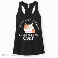 I Don't Need Therapy I Just Need My Cat Cute Women's Tank Top thumb 0