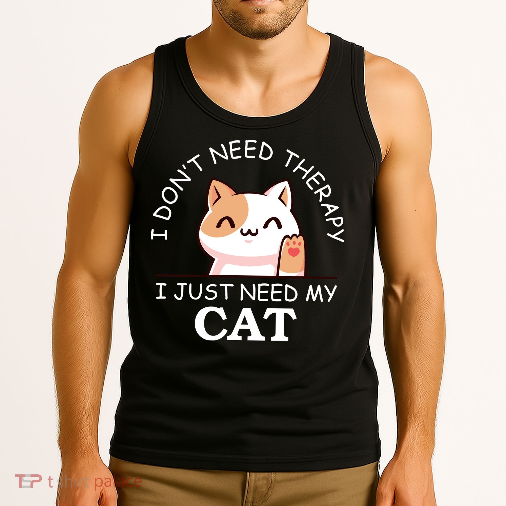 I Don't Need Therapy I Just Need My Cat Cute Tank Top