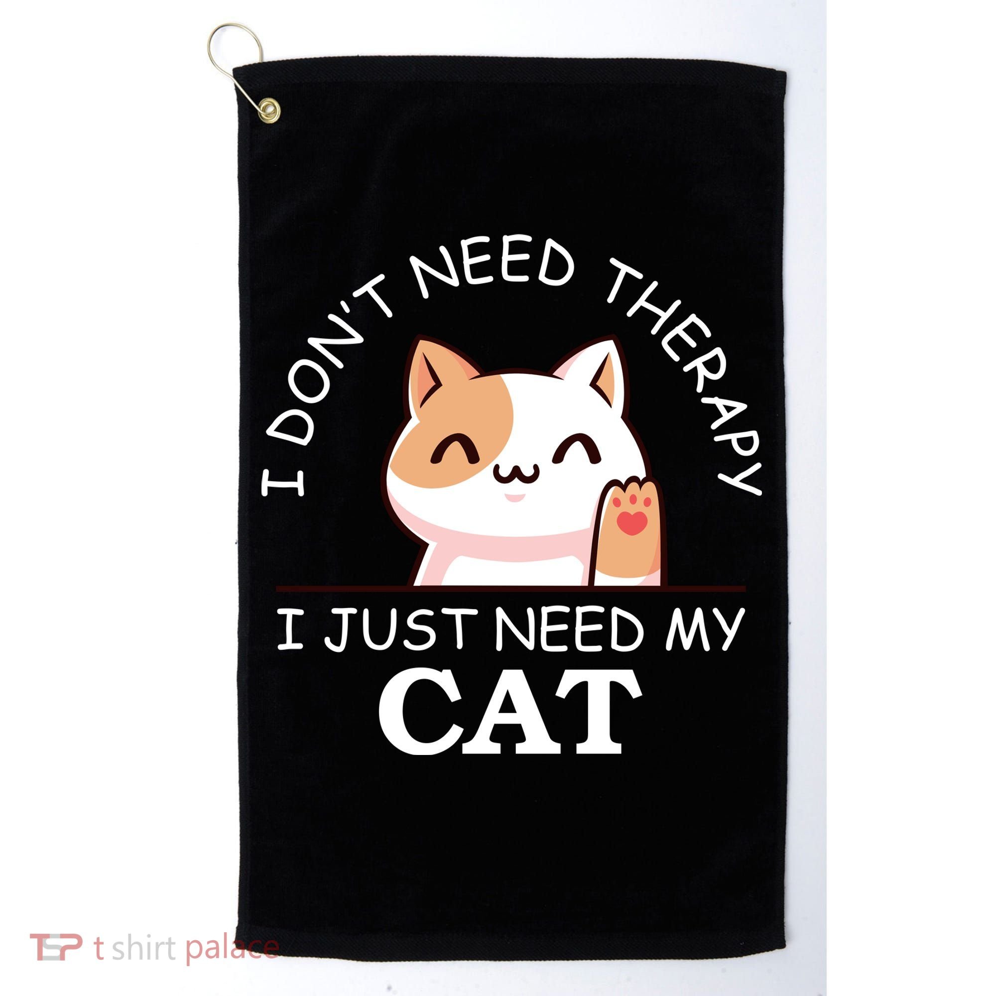 I Don't Need Therapy I Just Need My Cat Cute Golf Towel