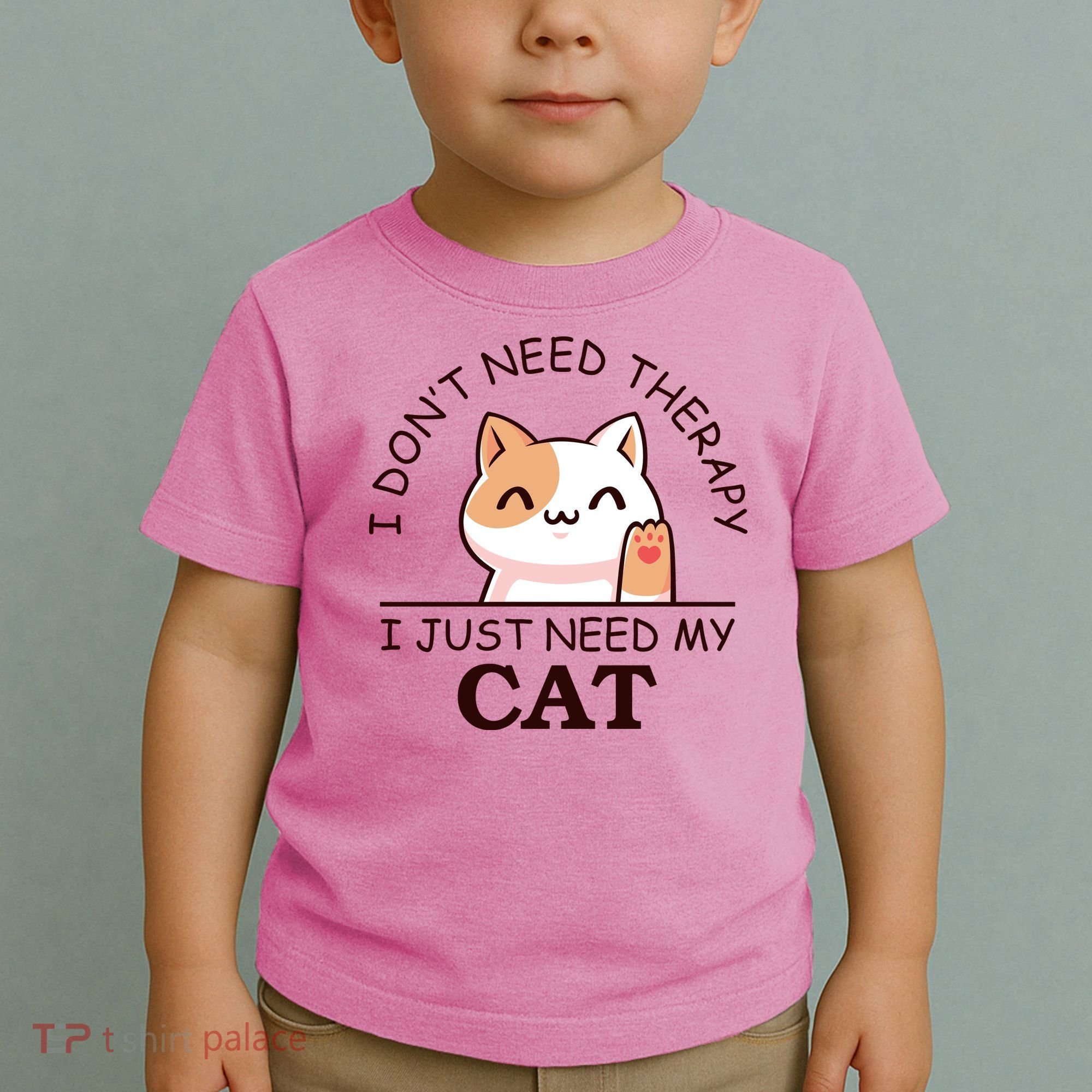 I Don't Need Therapy I Just Need My Cat Cute Toddler T-Shirt