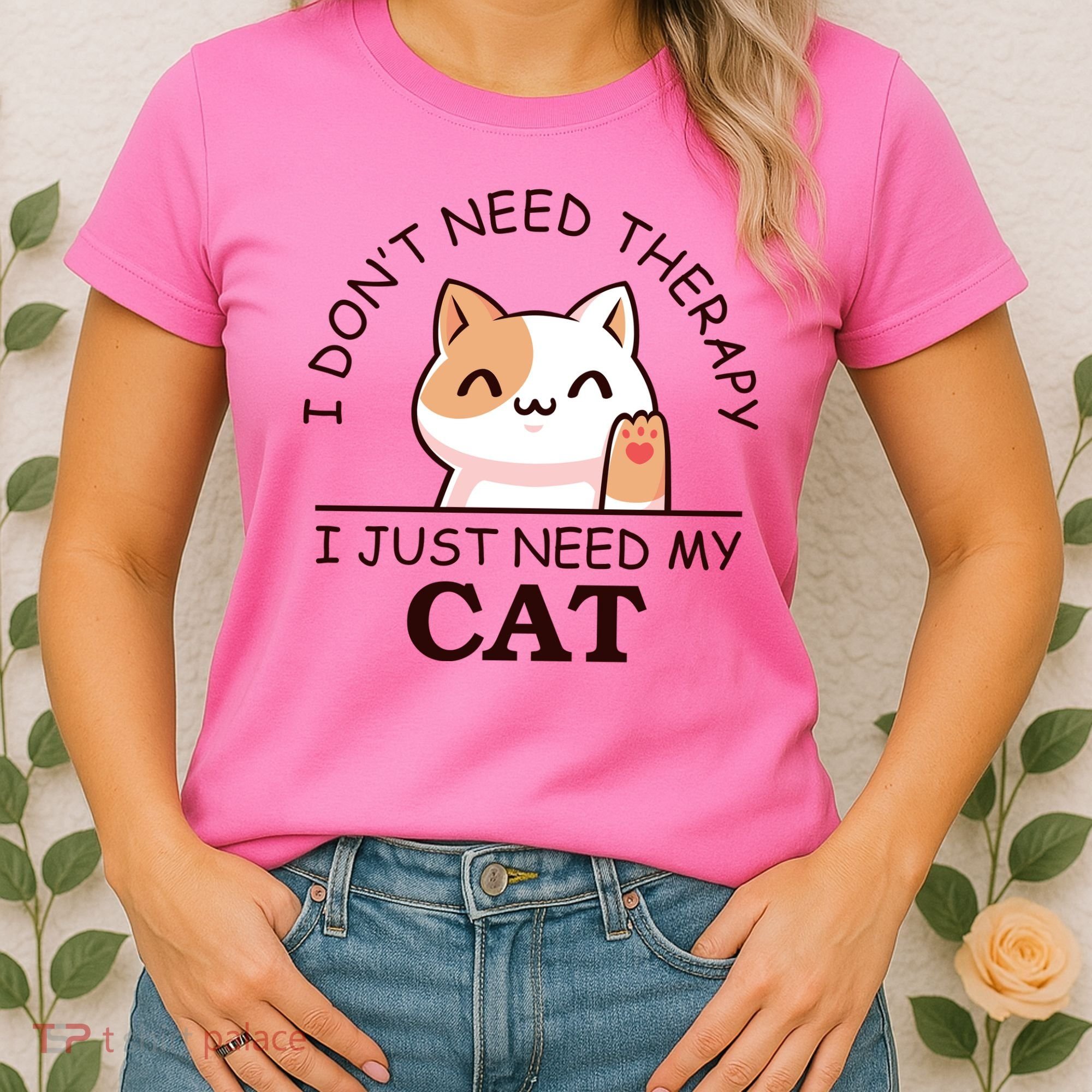 I Don't Need Therapy I Just Need My Cat Cute Women's T-Shirt