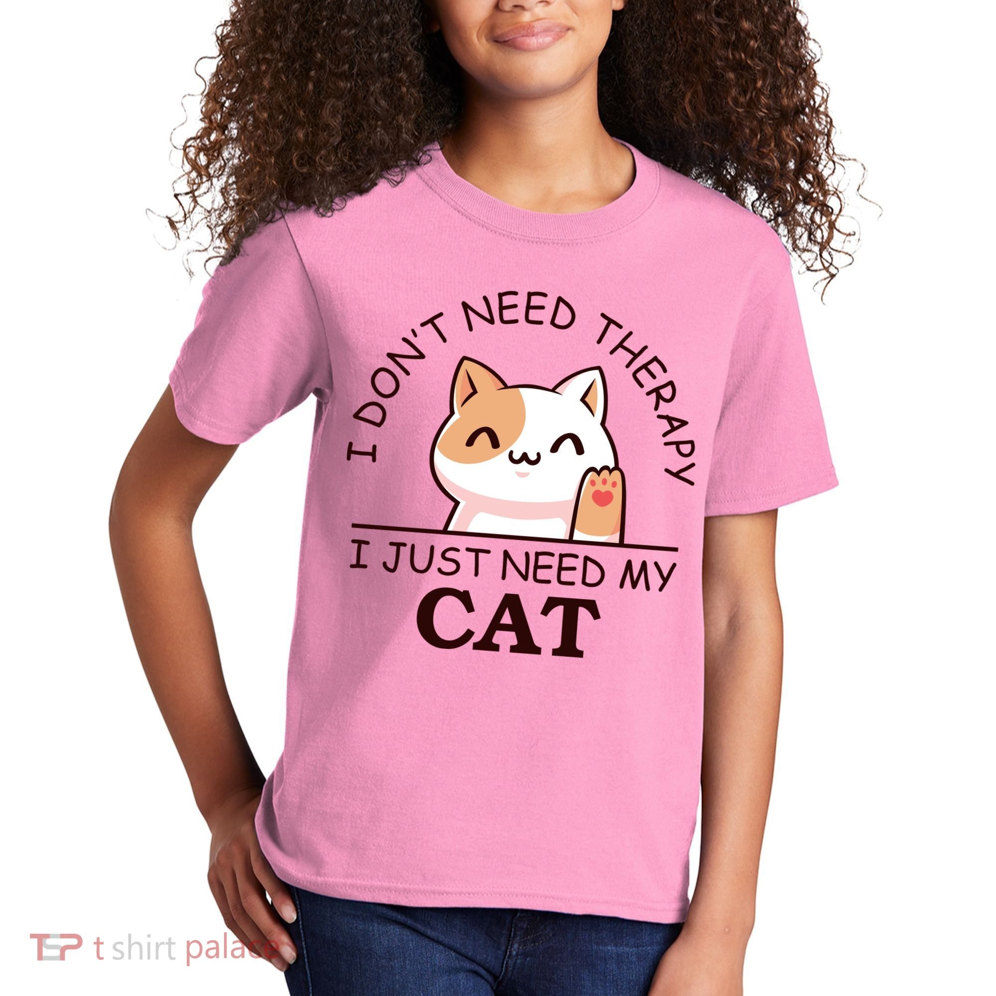 I Don't Need Therapy I Just Need My Cat Cute Kids T-Shirt