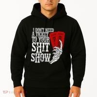 I DonT Need A Ticket To Your Shit Show Hoodie thumb 2