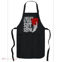 I DonT Need A Ticket To Your Shit Show Apron thumb 0