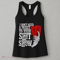 I DonT Need A Ticket To Your Shit Show Women's Tank Top thumb 3