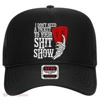 I DonT Need A Ticket To Your Shit Show Hat thumb 0